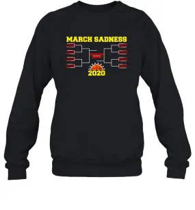 March Sadness 2020 Madness Basketball Coronacation Sweatshirt